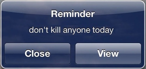 Iphone Reminder - don't kill anyone today - Funny - Faxo