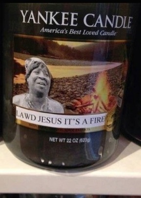 Sweet Brown Yankee Candle Lawd Jesus It s A Fire - Ain t 