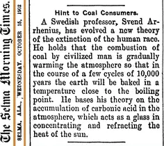 1902 article by swedish professor Svend Arrhenius, warning about catastrophic climate changes related to gases from coal combustion.